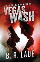 Vegas Wash: A Steve Cannon Novel 0997341904 Book Cover