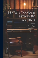 88 Ways to Make Money by Writing 1022574736 Book Cover