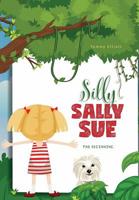 Silly Sally Sue: The Beginning 1525550543 Book Cover