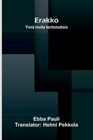 Erakko: Ynnä muita kertomuksia (Finnish Edition) 937536335X Book Cover