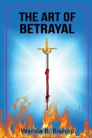 The Art of Betrayal 0578656485 Book Cover