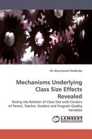 Mechanisms Underlying Class Size Effects Revealed: Testing the Relation of Class Size with Clusters of Parent, Teacher, Student and Program Quality Variables 383830618X Book Cover