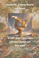Geliefd, Uitverkore en Heel - 'n 30-dae reis van verwerping tot herstel (Afrikaans Edition) B0FKLMBTJ3 Book Cover