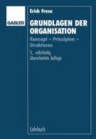 Grundlagen Der Organisation: Konzept Prinzipien Strukturen 340931685X Book Cover