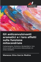 Gli anticonvulsivanti aromatici e i loro effetti sulla funzione mitocondriale (Italian Edition) 6208641020 Book Cover