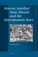 Marcus Aurelius' Rain Miracle and the Marcomannic Wars 9004166394 Book Cover