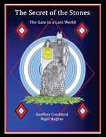 The Secret Of The Stones: The Gate to a Lost World 0956292100 Book Cover