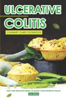 Ulcerative Colitis Culinary Care Cookbook: Easy and Delicious Meals to Boost Your Digestive Health B0CM9FCF1C Book Cover