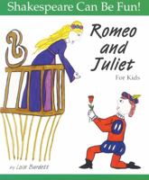 Romeo and Juliet : For Kids (Shakespeare Can Be Fun series) 1552092291 Book Cover