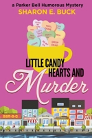 Little Candy Hearts and Murder (Parker Bell Humorous Mystery) B0CMMVMQN8 Book Cover