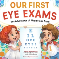 Our First Eye Exams: The Adventures of Maggie and Clark B0GT76PF9X Book Cover