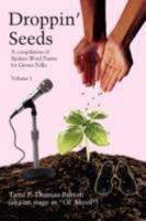 Droppin' Seeds: A compilation of Spoken Word Poetry for Grown Folks 059543388X Book Cover
