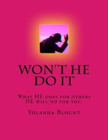 Won't He Do It ?: What He Does for Others He Can Do for You. 1523728760 Book Cover