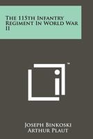 The 115th Infantry Regiment In World War II 1258149435 Book Cover