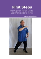 First Steps: The Paignton Tai Chi Studio Beginners Guide to Tai Chi 1326140965 Book Cover