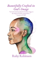 Beautifully Crafted in God's Image: "So God created mankind in his own image, in the image of God he created them..." Genesis 1:27 (NIV) B0F4N3BWBC Book Cover