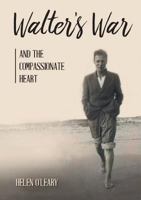 Walter's War and the Compassionate Heart 0244340099 Book Cover