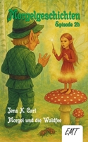 Morgel und die Waldfee (Episode 2, Teil 2): Morgelgeschichten 3948777349 Book Cover
