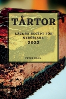 Tårtor 2022: Läckra Recept För Nybörjare 183789065X Book Cover