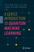 A Gentle Introduction to Quantum Machine Learning 9819512832 Book Cover