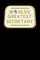 Worlds Greatest Secretary: Useful Secretaries Notebook For Use In The Workplace 1075267501 Book Cover