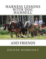 Harness Lessons: with Doc Hammill & Friends 0692962808 Book Cover