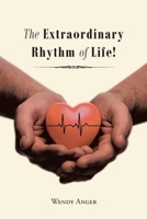 The Extraordinary Rhythm of Life! 1639031219 Book Cover