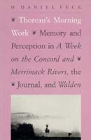 Thoreau's Morning Work: Memory and Perception in A Week on the Concord and Merrimack Rivers, the "Journal," and Walden 0300061048 Book Cover