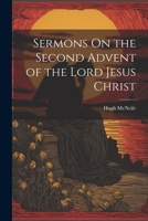 Sermons on the Second Advent of the Lord Jesus Christ 1022797204 Book Cover