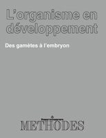 L'organisme en développement, Volume 1: Des gamètes à l'embryon (French Edition) 2705661557 Book Cover