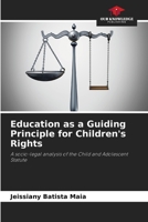 Education as a Guiding Principle for Children's Rights: A socio-legal analysis of the Child and Adolescent Statute 6206294285 Book Cover