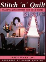 Stitch 'N' Quilt: Making Accessories For Your Home 0801984831 Book Cover
