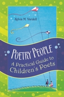 Poetry People: A Practical Guide to Children's Poets 1591584434 Book Cover