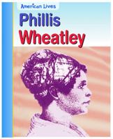 Phillis Wheatley (Burke, Rick, American Lives.) 1403407304 Book Cover