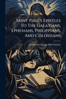 Saint Paul's Epistles To The Galatians, Ephesians, Philippians, And Colossians... 127636170X Book Cover
