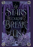 The Stars Couldn't Break Us (The Stars Would Curse Us) 1958673943 Book Cover