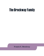 The Brockway family: some records of Wolston Brockway and his descendants 9353864267 Book Cover