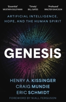 Genesis: Artificial Intelligence, Hope, and the Human Spirit 1399819100 Book Cover