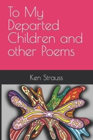 To My Departed Children and other Poems B08RR8PFTT Book Cover