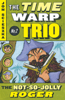 The Not-So-Jolly Roger (Time Warp Trio #2) 0590981242 Book Cover