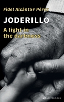 Joderillo: A light in the darkness B0FGPFD9PZ Book Cover