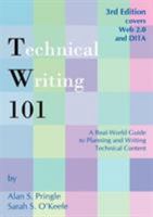 Technical Writing 101: A Real-World Guide to Planning and Writing Technical Documentation, Second Edition 097047332X Book Cover