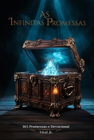 As Infinitas Promessas.: 365 promessas e devocional. (Portuguese Edition) B0DSBTPKK8 Book Cover