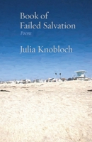 Book of Failed Salvation: Poems 1953829155 Book Cover