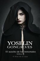 El Acecho de los Inmortales Libro II 1545125392 Book Cover