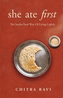 she ate first: The Seetha Paati Way Of Living Lightly B0HD896GZ1 Book Cover