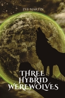 Three hybrid werewolves 1933121351 Book Cover