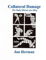 Collateral Damage: The Daily History of a Blog 1508633223 Book Cover