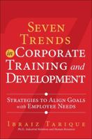 Seven Trends in Corporate Training and Development: Strategies to Align Goals with Employee Needs 0133138887 Book Cover