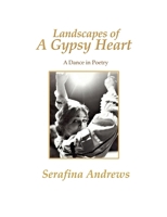 Landscapes of a Gypsy Heart: A Dance in Poetry 1365363619 Book Cover